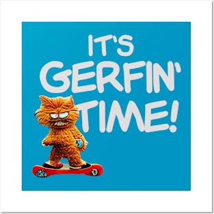 It's Gerfin' Time! Posters and Art